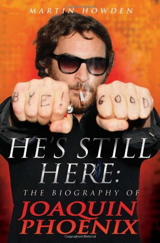 He's Still Here: The Biography of Joaquin Phoenix He's Still Here: The Biography of Joaquin Phoenix von John Blake Publishing Ltd