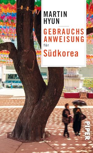 Gebrauchsanweisung für Südkorea: 4. Auflage 2022 - Zwischen K-Pop und Kimchi - spannender Reisebericht mit Insidertipps