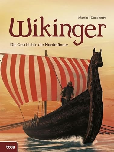 Wikinger: Die Geschichte der Nordmänner