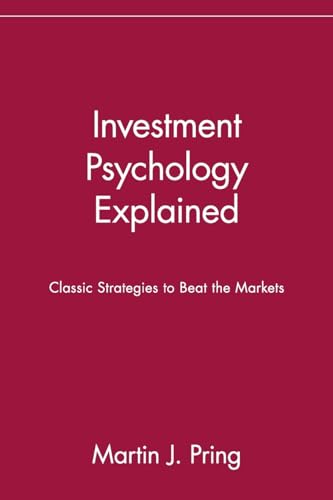 Investment Psychology Explained: Classic Strategies to Beat the Markets: Classic Strategies to Beat the Markets von Wiley
