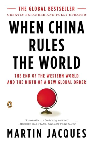 When China Rules the World: The End of the Western World and the Birth of a New Global Order: Second Edition von Penguin Books