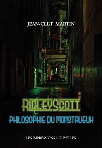 Ridley Scott - Philosophie du monstrueux Ridley Scott - Philosophie du monstrueux von IMPRESSIONS NOU