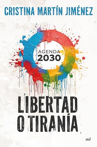 Libertad o tiranía: Agenda 2030 (NO FICCIÓN) von Ediciones Martínez Roca