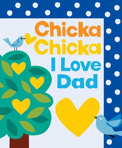 Chicka Chicka I Love Dad (Chicka Chicka Book, A) von Little Simon
