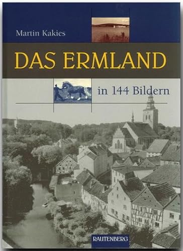 Das Ermland in 144 Bildern (Rautenberg - In 144 Bildern)