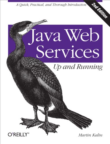 Java Web Services: Up and Running: A Quick, Practical, and Thorough Introduction von O'Reilly Media