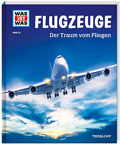 WAS IST WAS Band 10 Flugzeuge. Der Traum vom Fliegen (WAS IST WAS Sachbuch, Band 10)