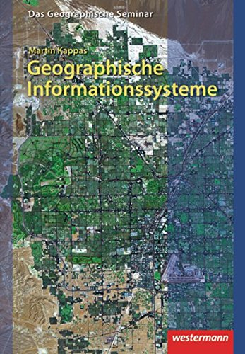 Geographische Informationssysteme (GIS): 2. Auflage - Neubearbeitung 2012 (Das Geographische Seminar, Band 14) von Westermann Bildungsmedien Verlag GmbH