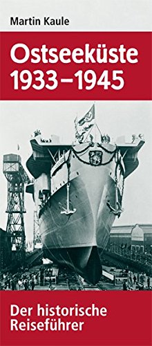 Ostseeküste 1933-1945. Der historische Reiseführer von Ch. Links Verlag