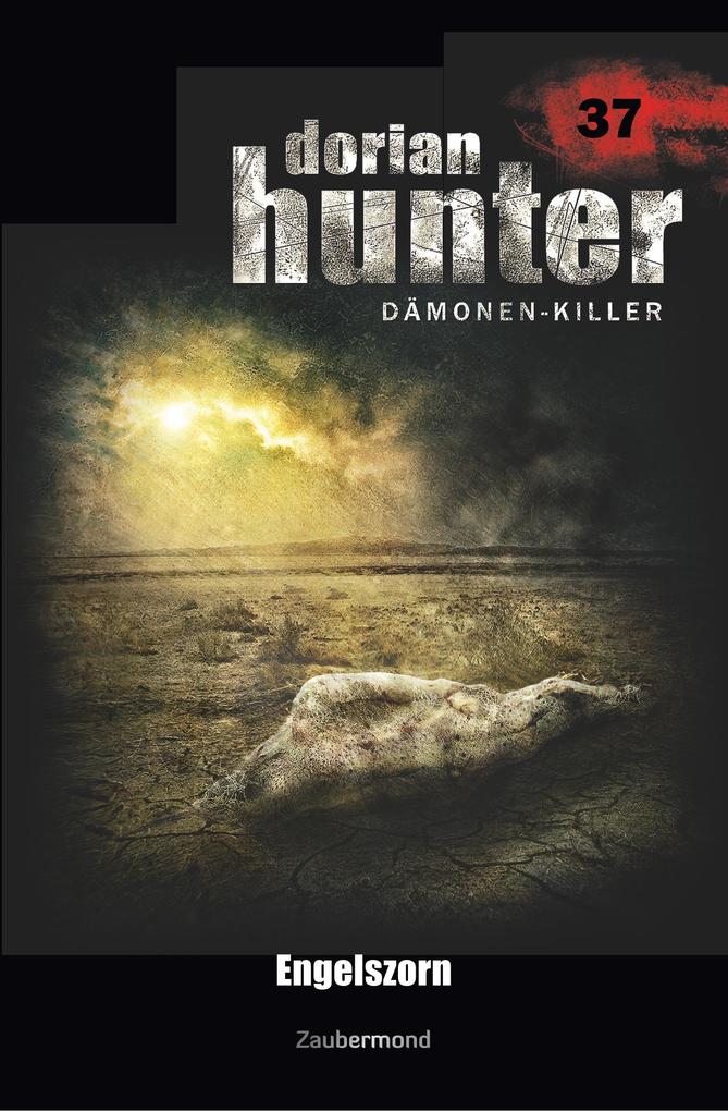 Dorian Hunter 37 - Engelszorn von Zaubermond Verlag (E-Book)