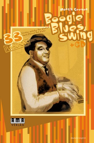 Boogie – Blues – Swing: 33 leichte Stücke für Klavier