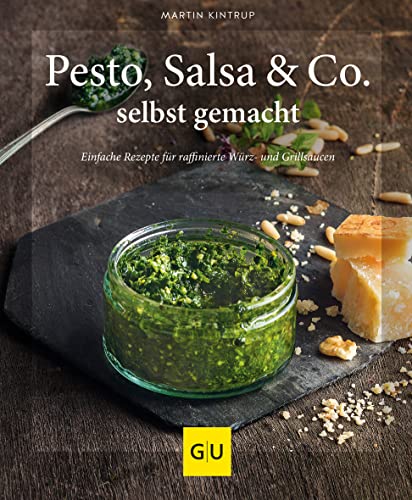 Pesto, Salsa & Co. selbst gemacht: Einfache Rezepte für Würz- und Grillsaucen Pesto, Salsa & Co. selbst gemacht: Einfache Rezepte für Würz- und Grillsaucen