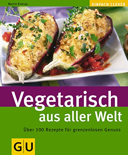 Vegetarisch aus aller Welt (Jeden-Tag-Küche)