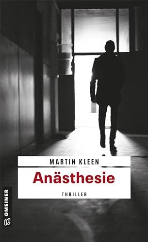 Anästhesie: Kriminalroman (Kriminalromane im GMEINER-Verlag): Thriller (Thriller im GMEINER-Verlag) von Gmeiner Verlag