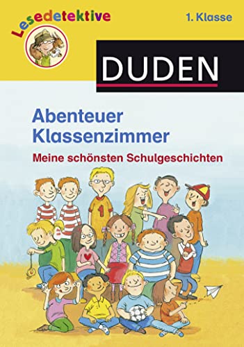 Abenteuer Klassenzimmer, 1. Klasse: Meine schönsten Schulgeschichten