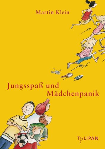 Jungsspaß und Mädchenpanik (Kinderroman) von Tulipan