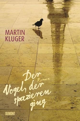 Der Vogel, der spazieren ging: Roman