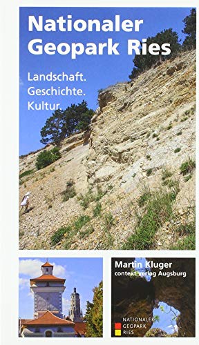 Nationaler Geopark Ries: Landschaft. Geschichte. Kultur. von context verlag Augsburg