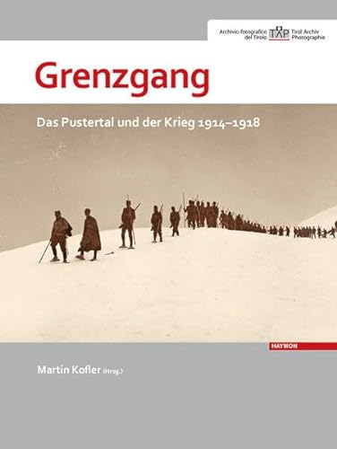 Grenzgang: Das Pustertal und der Krieg 1914-1918
