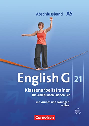 English G 21 - Ausgabe A / Abschlussband 5: 9. Schuljahr - 5-jährige Sekundarstufe I - Klassenarbeitstrainer mit Lösungen und Audio-Materialien: Klassenarbeitstrainer mit Audios und Lösungen online