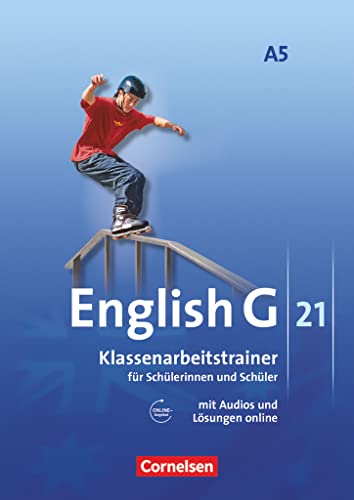 English G 21 - Ausgabe A / Band 5: 9. Schuljahr - 6-jährige Sekundarstufe I - Klassenarbeitstrainer mit Lösungen und Audio-Materialien: Klassenarbeitstrainer mit Audios und Lösungen online English G 21 - Ausgabe A / Band 5: 9. Schuljahr - 6-jährige Sekundarstufe I - Klassenarbeitstrainer mit Lösungen und Audio-Materialien: Klassenarbeitstrainer mit Audios und Lösungen online