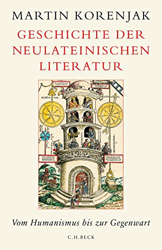Geschichte der neulateinischen Literatur: Vom Humanismus bis zur Gegenwart von Beck C. H.