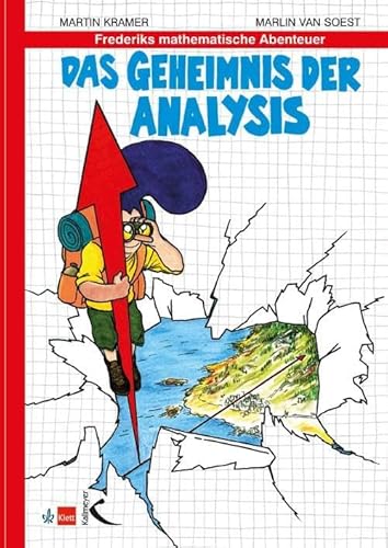 Frederiks mathematische Abenteuer: Das Geheimnis der Analysis von Kallmeyer'sche Verlags-