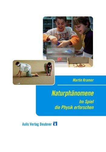 Naturphänomene: Im Spiel die Physik erforschen Naturphänomene: Im Spiel die Physik erforschen von Aulis Verlag
