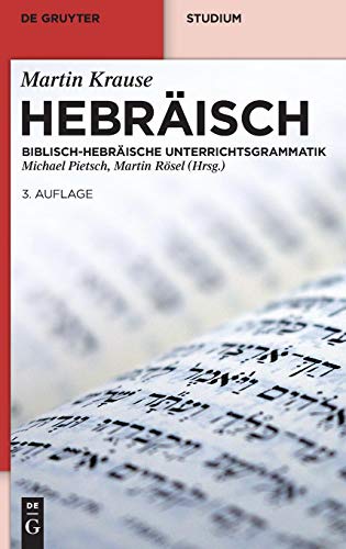 Hebräisch: Biblisch-Hebräische Unterrichtsgrammatik (De Gruyter Studium)