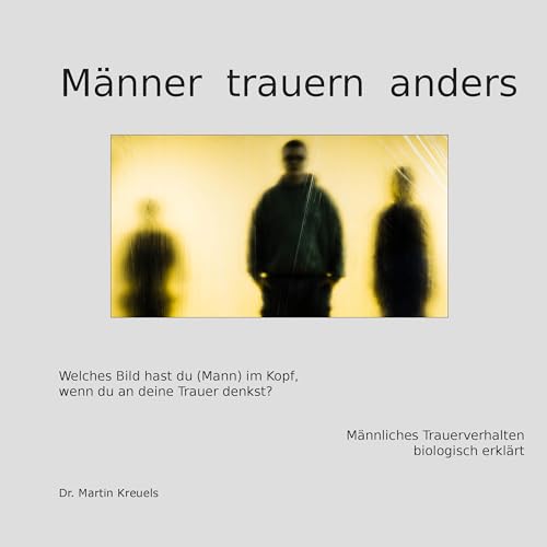 Männer trauern anders Männer trauern anders von Books on Demand GmbH