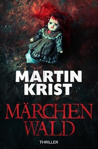 Märchenwald: Thriller (Kommissar Kalkbrenner)
