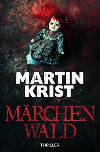 Märchenwald: Thriller (Kommissar Kalkbrenner)