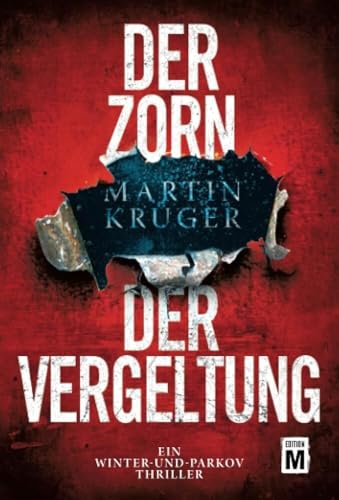 Der Zorn der Vergeltung (Ein Winter-und-Parkov-Thriller, Band 4) von Edition M