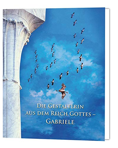 Die Gestalterin aus dem Reich Gottes - Gabriele