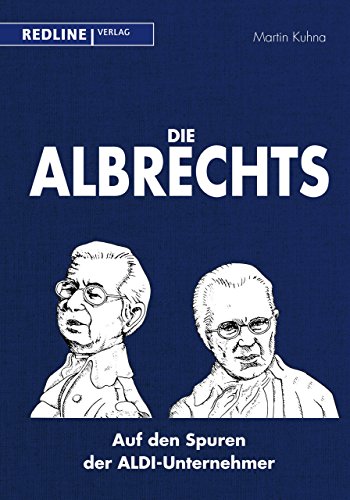 Die Albrechts: Auf den Spuren der ALDI-Unternehmer
