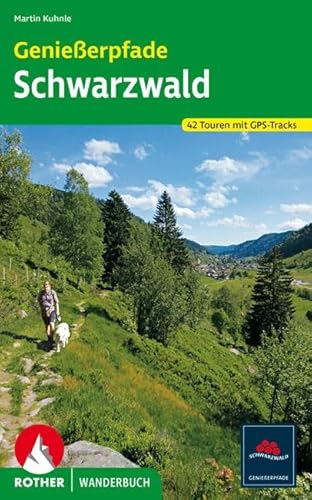 Genießerpfade Schwarzwald: 42 Touren. Mit GPS-Tracks (Rother Wanderbuch)
