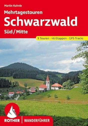 Schwarzwald Süd/Mitte: 9 Touren. 46 Etappen. GPS-Tracks. (Rother Wanderführer)