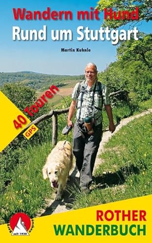 Wandern mit Hund Rund um Stuttgart: 40 Touren. Mit GPS-Daten (Rother Wanderbuch) von Bergverlag Rother