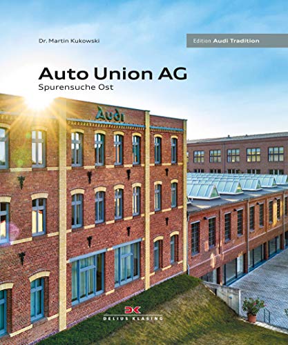Auto Union AG: Spurensuche Ost von DELIUS KLASING