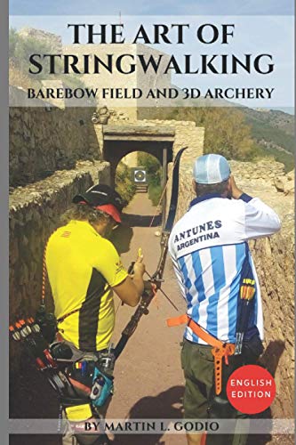 The Art of StringWalking: BAREBOW FIELD and 3D ARCHERY von Independently Published