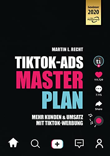 TikTok-Ads Masterplan - Mehr Kunden & Umsatz mit TikTok Werbung