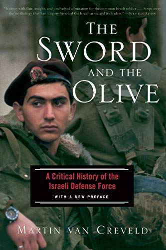 The Sword and The Olive: A Critical History Of The Israeli Defense Force von PublicAffairs