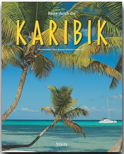 Reise durch die Karibik: Ein Bildband mit über 190 Bildern auf 140 Seiten - STÜRTZ Verlag von Stürtz