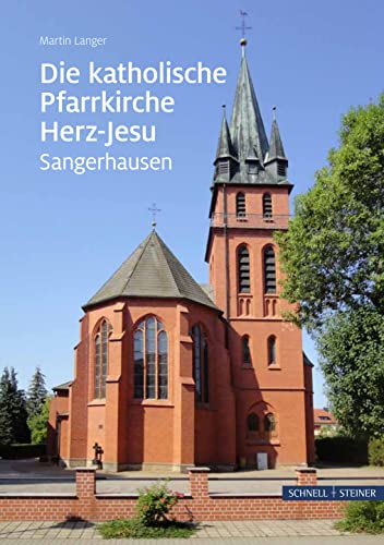 Die katholische Pfarrkirche Herz-Jesu in Sangerhausen (Große Kunstführer / Große Kunstführer / Kirchen und Klöster, Band 290) von Schnell & Steiner