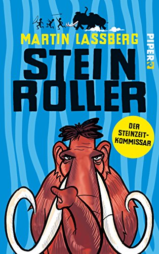 Steinroller: Der Steinzeit-Kommissar (Steinzeit-Krimis, Band 1)