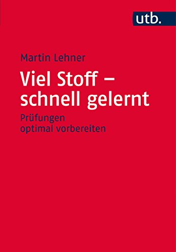 Viel Stoff - schnell gelernt: Prüfungen optimal vorbereiten