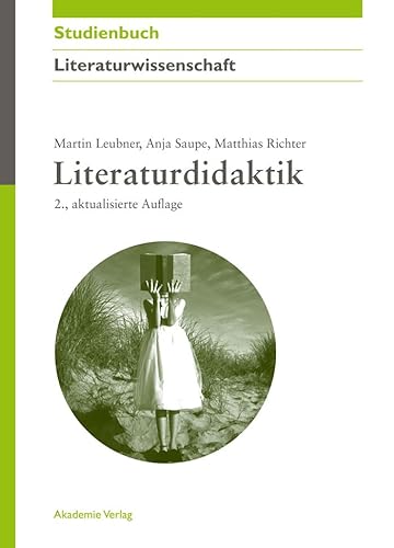 Literaturdidaktik (Akademie Studienbücher - Literaturwissenschaft) von Walter de Gruyter