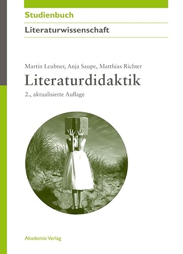 Literaturdidaktik (Akademie Studienbücher - Literaturwissenschaft)