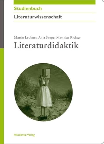 Literaturdidaktik (Akademie Studienbücher - Literaturwissenschaft)