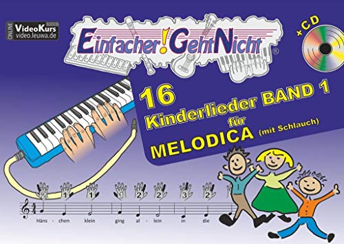 Einfacher!-Geht-Nicht: 16 Kinderlieder BAND 1 – für MELODICA (mit Schlauch) mit CD: Das besondere Notenheft für Anfänger